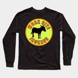 Work Site Jackass - Safety Colors Long Sleeve T-Shirt